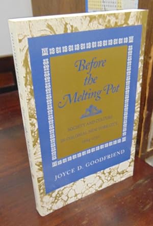 Imagen del vendedor de Before the Melting Pot: Society and Culture in Colonial New York City, 1664-1730 a la venta por Atlantic Bookshop