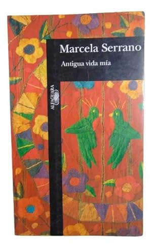 Bild des Verkufers fr Antigua vida mia (Spanish Edition) zum Verkauf von Librera Aves Del Paraso