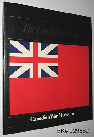 Seller image for The Loyal Americans: The Military Role of the Loyalist Provincial Corps and Their Settlement in British North America, 1775-1784 for sale by Alex Simpson