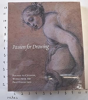 Seller image for Passion For Drawing: Poussin To Cezanne, Works From The Prat Collection for sale by Mullen Books, ABAA