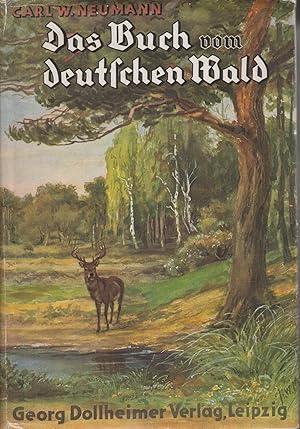 Das Buch vom deutschen Wald Ein Führer zu Heimatliebe und Heimatschutz