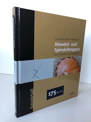 Seller image for Wendel- und Spindeltreppen: Vom Entwurf bis zur Ausfhrung - Reihe baudetail. for sale by Antiquariat an der Linie 3