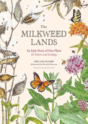Immagine del venditore per Milkweed Lands : An Epic Story of One Plant: Its Nature and Ecology venduto da GreatBookPrices