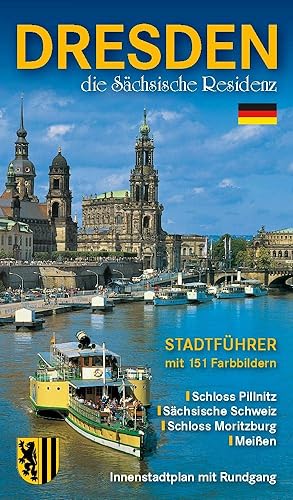Dresden : Bildführer durch die Landeshauptstadt und ihre Umgebung ; [die sächsische Residenz ; St...