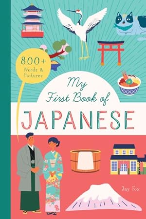 Seller image for My First Book of Japanese : 800+ Words & Pictures for sale by GreatBookPrices