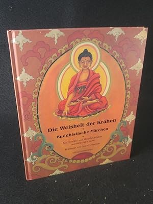 Bild des Verkufers fr Die Weisheit der Krhen: Buddhistische Mrchen. zum Verkauf von ANTIQUARIAT Franke BRUDDENBOOKS