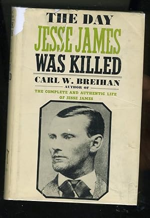 Bild des Verkufers fr THE DAY JESSE JAMES WAS KILLED zum Verkauf von Daniel Liebert, Bookseller