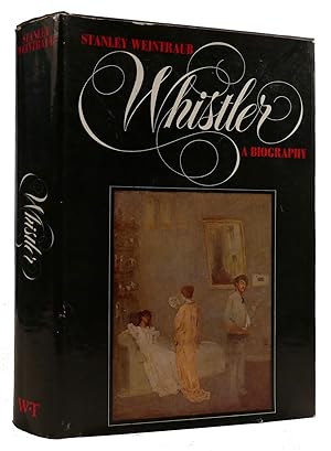 Seller image for WHISTLER: A BIOGRAPHY for sale by Rare Book Cellar
