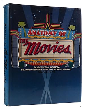 Seller image for ANATOMY OF THE MOVIES Inside the Film Industry: the Money, the Power, the People, the Craft, the Movies for sale by Rare Book Cellar