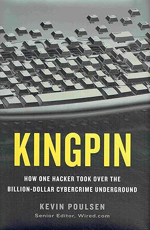 Immagine del venditore per Kingpin: How One Hacker Took Over the Billion-Dollar Cybercrime Underground. venduto da Antiquariat Bernhardt