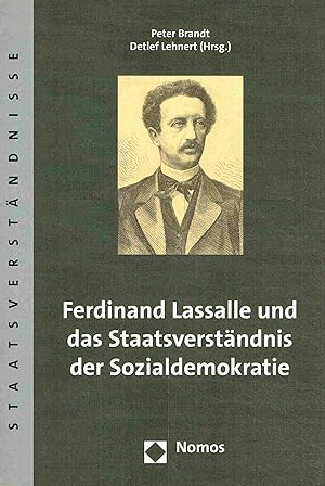 Bild des Verkufers fr Ferdinand Lassalle und das Staatsverstndnis der Sozialdemokratie. (Staatsverstndnisse, Band 65). zum Verkauf von Antiquariat Bernhardt