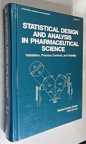 Seller image for Statistical Design and Analysis in Pharmaceutical Science: Validation, Process Controls, and Stability (STATISTICS, A SERIES OF TEXTBOOKS AND MONOGRAPHS) for sale by Once Upon A Time