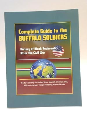 Image du vendeur pour Complete Guide to the Buffalo Soldiers mis en vente par World of Rare Books