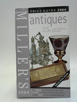 Seller image for Millers Antiques Price Guide 2004 - 25th Anniversary Edition. for sale by World of Rare Books
