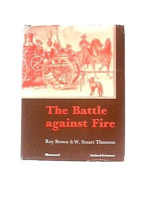 Imagen del vendedor de The Battle Against Fire a la venta por World of Rare Books