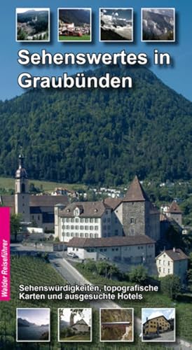 Bild des Verkufers fr Sehenswertes in Graubnden (Schweiz): Kulturhistorische und landschaftliche Sehenwrdigkeiten in Graubnden zum Verkauf von Gerald Wollermann