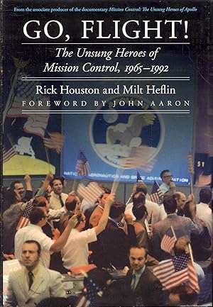 Seller image for Go, Flight!: The Unsung Heroes of Mission Control, 1965-1992 for sale by Bookmarc's