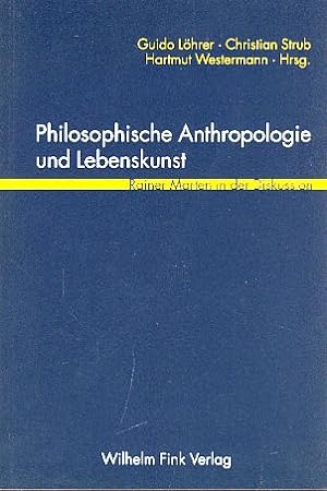 Seller image for Philosophische Anthropologie und Lebenskunst. Rainer Marten in der Diskussion. for sale by Fundus-Online GbR Borkert Schwarz Zerfa