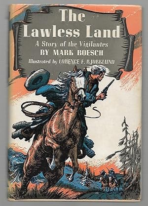 Imagen del vendedor de The Lawless Land A Story of the Vigilantes a la venta por K. L. Givens Books
