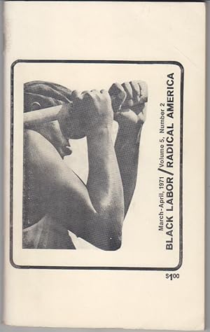 Seller image for Black Labor/Radical America Volume 5, Number 2 for sale by Beasley Books, ABAA, ILAB, MWABA