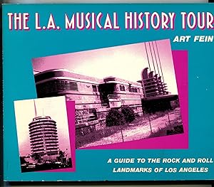 Seller image for The L.A. Musical History Tour: A Guide to the Rock and Roll Landmarks of Los Angeles for sale by Monroe Stahr Books