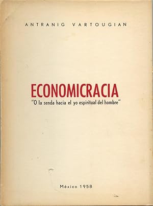 ECONOMICRACIA: "O la senda hacia el yo espiritual del hombre"