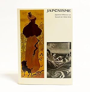 Imagen del vendedor de Japonisme: Japanese Influence on French Art, 1854-1910 a la venta por Exquisite Corpse Booksellers