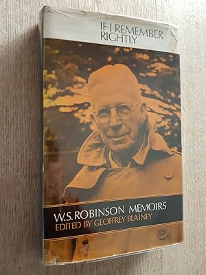 If I Remember Rightly : The Memoirs of W.S. Robinson 1876-1963