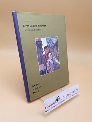 Bild des Verkufers fr Ernst Ludwig Kirchner : Leben u. Werk zum Verkauf von Roland Antiquariat UG haftungsbeschrnkt