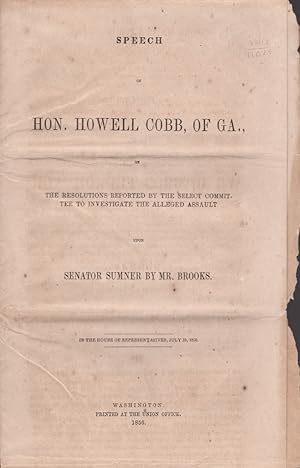 Speech of Hon. Howell Cobb, of Ga., on The Resolutions Reported by the Select Committee to Invest...