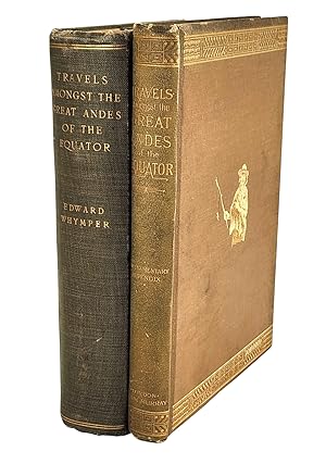 Travels Amongst the Great Andes of the Equator [with] Supplementary Appendix to Travels Amongst t...