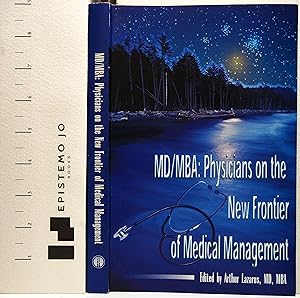 Image du vendeur pour Md/MBA: Physicians on the New Frontier of Medical Management mis en vente par Epistemo Jo Books