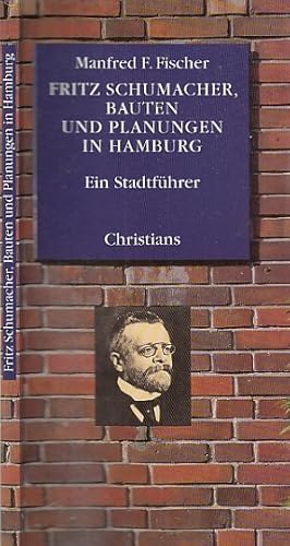 Fritz Schumacher, Bauten und Planungen in Hamburg. Ein Stadtführer.