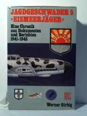 Bild des Verkufers fr Jagdgeschwader 5. Eismeerjger. Eine Chronik aus Dokumenten und Berichten 1941-1945 zum Verkauf von Celler Versandantiquariat