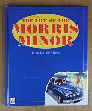 Seller image for The Secret Life of the Morris Minor. for sale by Richard Sharp