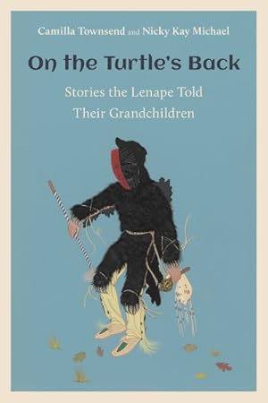 Image du vendeur pour On the Turtle's Back : Stories the Lenape Told Their Grandchildren mis en vente par GreatBookPricesUK
