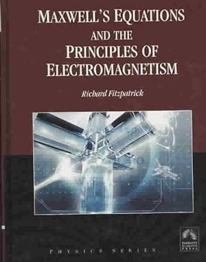 Seller image for Maxwell's Equations and the Principles of Electromagnetism for sale by GreatBookPricesUK