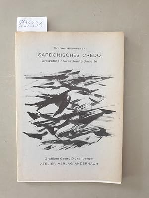 Sardonisches Credo. Dreizehn Schwarzbunte Sonette. Mit 3 Grafiken von Georg Dickenberger. signiert.