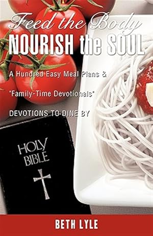 Seller image for Feed the Body - Nourish the Soul for sale by GreatBookPricesUK