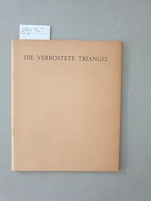 Seller image for Die verrostete Triangel: Gedichte, signiert und mit einer Widmung versehen vom Knstler for sale by Versand-Antiquariat Konrad von Agris e.K.