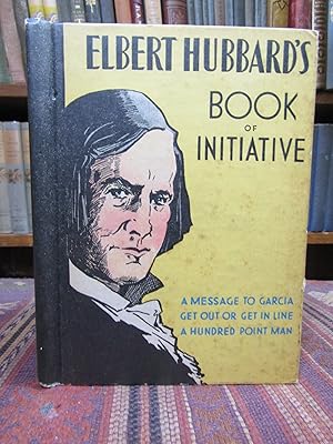 Elbert Hubbard's Book of Initiative