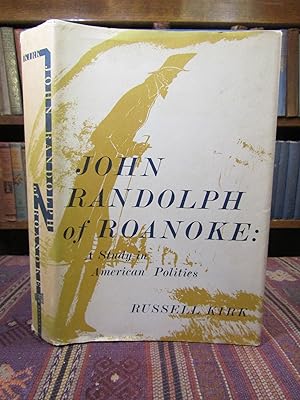 Seller image for John Randolph of Roanoke: A Study in American Politics for sale by Pages Past--Used & Rare Books