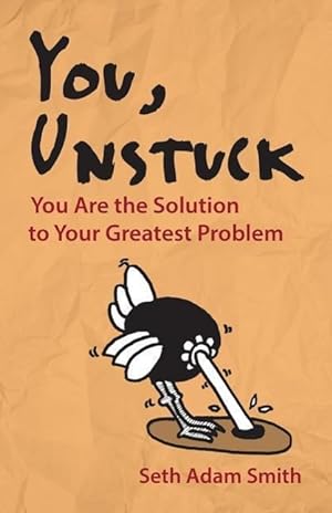 Bild des Verkufers fr You, Unstuck: You Are the Solution to Your Greatest Problem zum Verkauf von moluna