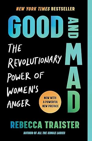 Seller image for Good and Mad: The Revolutionary Power of Women\ s Anger for sale by moluna