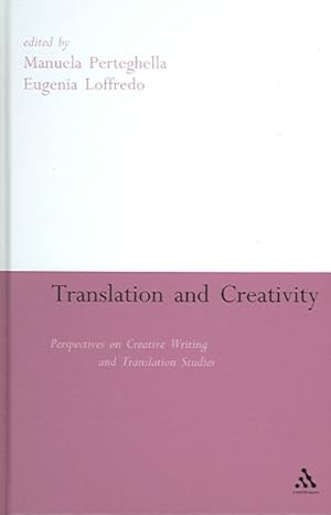 Image du vendeur pour Translation And Creativity : Perspectives on Creative Writing And Translation Studies mis en vente par GreatBookPricesUK