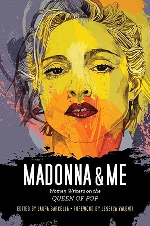 Seller image for Madonna & Me: Women Writers on the Queen of Pop for sale by moluna