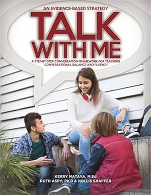 Image du vendeur pour Talk With Me : A Step-by-step Conversation Framework for Teaching Conversational Balance and Fluency mis en vente par GreatBookPrices