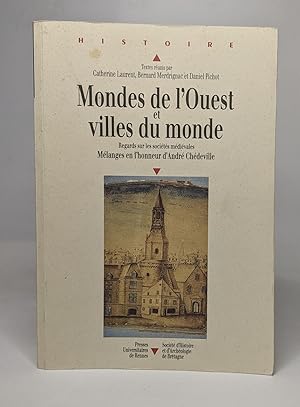 Bild des Verkufers fr MONDE DE L OUEST DE VILLE DU MONDE AU MOYEN AGE: Regards sur les socits mdivales mlanges en l'honneur d'Andr Chdeville zum Verkauf von crealivres