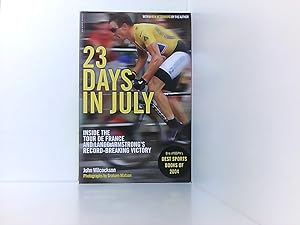 Imagen del vendedor de 23 Days in July: Inside the Tour de France and Lance Armstrong's Record-Breaking Victory a la venta por Book Broker