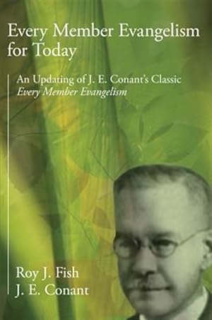 Seller image for Every Member Evangelism for Today : An Updating of J. E. Conant's Classic Every Member Evangelism for sale by GreatBookPricesUK